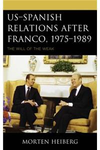 US-Spanish Relations after Franco, 1975-1989