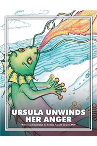 Ursula Unwinds Her Anger
