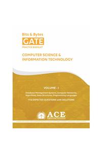 GATE Practice Booklet Computer Science & Information Technology, Volume 1 (Bits & Bytes, 1116 Expected Questions with Solutions)