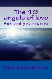 The 19 Angels of Love: Ask and You Receive