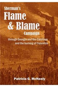 Sherman's Flame and Blame Campaign through Georgia and the Carolinas