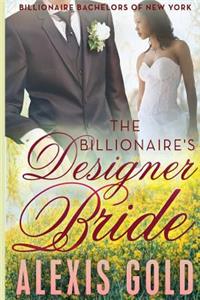 The Billionaire's Designer Bride