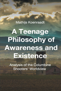 Teenage Philosophy of Awareness and Existence