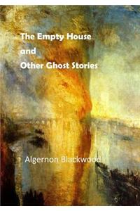 The Empty House: And Other Ghost Stories