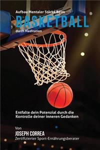 Aufbau mentaler Starke beim Basketball durch Meditation