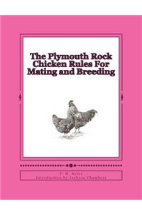 The Plymouth Rock Chicken Rules For Mating and Breeding