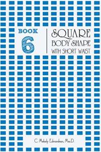 Book 6 - Square Body Shape with a Short Waist