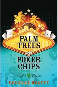 Palm Trees and Poker Chips