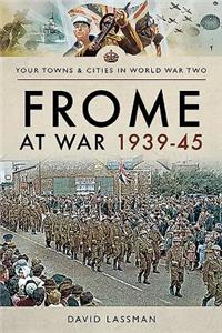 Frome at War 1939-45