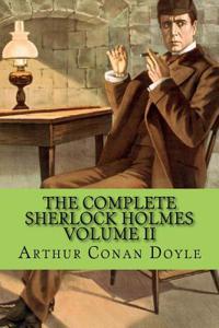 The Complete Sherlock Holmes Volume II