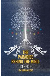 Paradise behind the Mind: Genesis