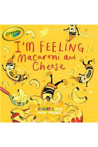 I'm Feeling Macaroni and Cheese