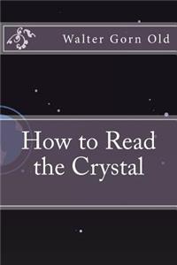 How to Read the Crystal