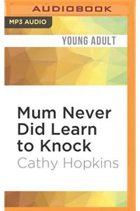 Mum Never Did Learn to Knock