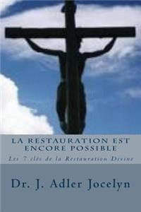 La Restauration est encore Possible