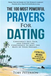 Prayer the 100 Most Powerful Prayers for Dating 2 Amazing Books Included to Pray for Men & Women: Construct Self-Talk, and Create the Confidence to Meet the Mate of Your Dreams