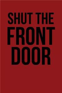 Shut the Front Door