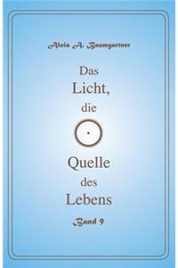 Das Licht, die Quelle des Lebens - Band 9