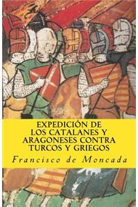 Expedicion de los catalanes y aragoneses contra turcos y griegos