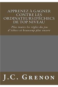 Apprenez a gagner contre les logiciels d'echecs de top niveau