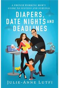 Diapers, Date Nights and Deadlines