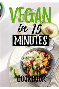 Vegan in 15 Minutes Cookbook