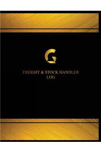 Freight & Stock Handler Log (Logbook, Journal - 125 pages, 8.5 x 11 inches)
