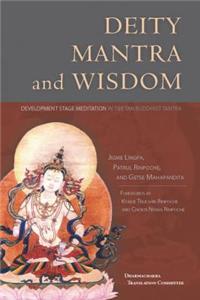 Deity Mantra and Wisdom: Development Stage Meditation in Tibetan Buddhist Tantra