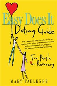 Easy Does it Dating Guide:For People in Recovery