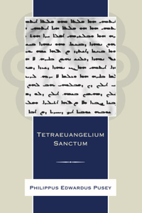 Tetraeuangelium Sanctum: Juxta Simplicem Syrorum Versionem Ad Fidem Codicum, Massorae, Editionum