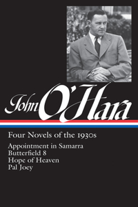 John O'Hara: Four Novels of the 1930s (Loa #313)