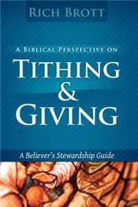 Biblical Perspective On Tithing & Giving