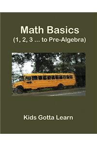 Math Basics (1, 2, 3 ... to Pre-Algebra)