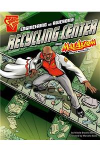 Engineering an Awesome Recycling Center with Max Axiom, Super Scientist