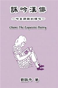 Chant the Exquisite Poetry
