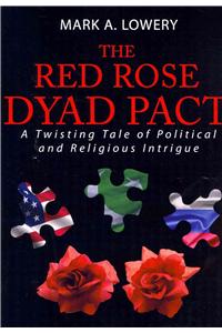 The Red Rose Dyad Pact: A Twisting Tale of Political and Religious Intrigue