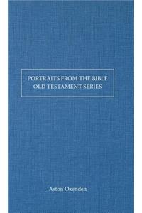 Portraits from the Bible-Old Testament