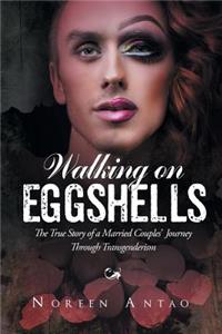 Walking on Eggshells