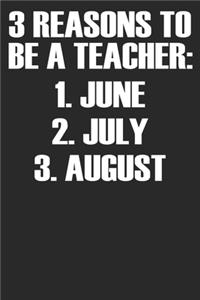 3 Reasons To Be A Teacher June July August