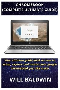 Chromebook (Complete Ultimate Guide)
