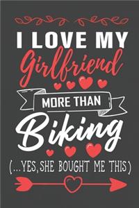 I Love My Girlfriend More Than Biking Yes She Bought Me This