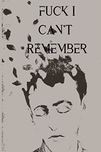 fuck I Can't Remember