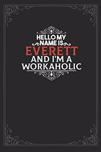 Hello My Name Is Everett And I'm a Workaholic