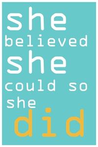 She Believed She Could So She Did