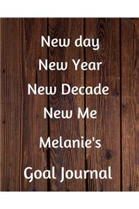 New day New Year New Decade New Me Melanie's Goal Journal