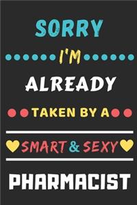 Sorry I'm Already Taken By A Smart & Sexy Pharmacist