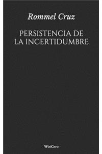 Persistencia de la incertidumbre