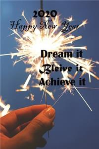 Dream It. Believe It. Achieve It 2020 New Year