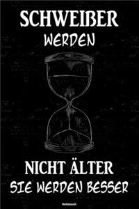 Schweißer werden nicht älter sie werden besser Notizbuch