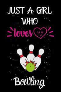 Just A Girl Who Loves Bowling